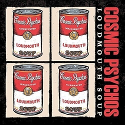 Cosmic Psychos Loudmouth Soup -Download- VINYL  LP