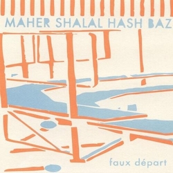 Maher Shalal Hash Baz Faux Depart VINYL  LP