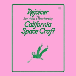 Rejoicer Feat. Sam Wilkes & Tamir Barzilay California Space Craft (Vinyl) VINYL  LP