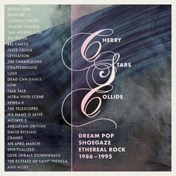Various Artists Cherry Stars Collide - Dream Pop  Shoegaze And Ethereal Rock 1986-1995 4CD