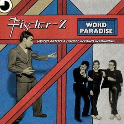 Fischer-Z Word Paradise: The United Artists Records & Liberty Recordings - 3Cd Deluxe Digipak 3CD