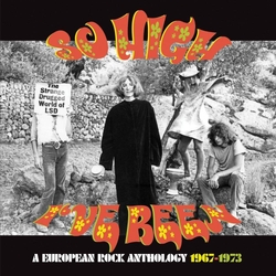 Various Artists So High I'Ve Been: A European Rock Anthology 1967-1973 3CD