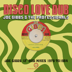 Joe Gibbs & The Professionals Disco Love Dub - Joe Gibbs 12-Inch Dub Mixes 1978-1984 2CD