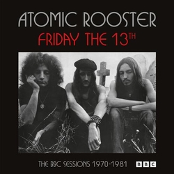 Atomic Rooster Friday The 13Th The Bbc Sessions 1970-1981 2CD