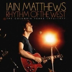 Iain Matthews Rhythm Of The West (The Columbia Years 1975-1977) 6CD