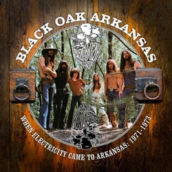 Black Oak Arkansas When Electricity Came To Arkansas: Vol 1 (1971-1973) 5CD