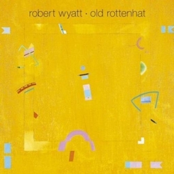 Robert Wyatt Old Rottenhat VINYL  LP