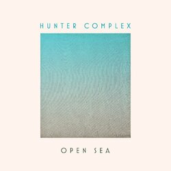 Hunter Complex Open Sea (Vinyl) Vinyl  LP 
