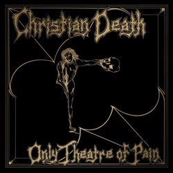 Christian Death Only Theatre Of Pain: Deluxe Expanded Edition (Limited Coloured Vinyl) VINYL 2 LP 