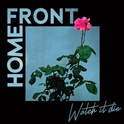 Home Front Watch It Die VINYL  LP