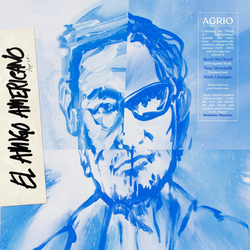 Agrio (W. Mark Mccloud Laneganscott & Pete Simonelli) El Amigo Americano (Vinyl) VINYL  LP