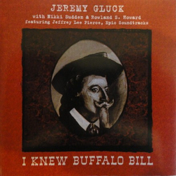 Jeremy Gluck With Nikki Sudden & Rowland S Howard I Knew Buffalo Bill VINYL  LP (180G)
