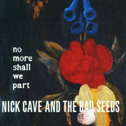 Nick Cave & The Bad Seeds No More Shall We Part Vinyl  LP