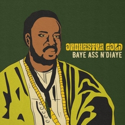 Orchestra Gold Bay Ass N'Diaye VINYL 7INCH