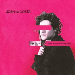 Da Josh Costa New Wave Graveyard VINYL  LP(150G)