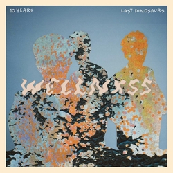 Last Dinosaurs Wellnxss (Limited White Coloured Vinyl) VINYL  LP(150G)