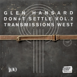 Glen Hansard Don'T Settle (Vol. 2 - Transmissions West) VINYL  LP