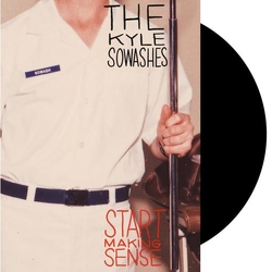 Kyle Sowashes Start Making Sense VINYL  LP