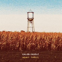 Caleb Caudle Heavy Thrill 2cd