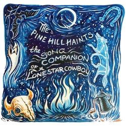 Pine Hill Haints The Song Companion Of A Lone Star Cowboy Vinyl  LP 