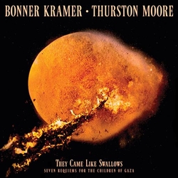 Bonner Kramer & Thurston Moore They Came Like Swallows - Seven Requiems For The Children Of Gaza (Coloured Vinyl) VINYL  LP(150G)