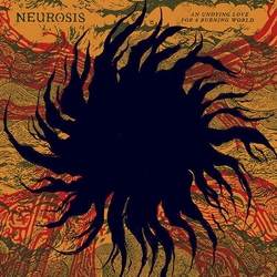 Neurosis An Undying Love For A Burning World 2cd