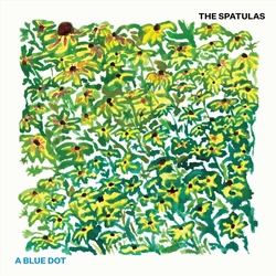 The Spatulas A Blue Dot [ LP] VINYL  LP