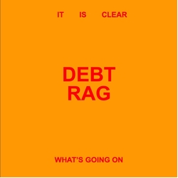 Debt Rag It Is Clear What's Goi... VINYL  LP