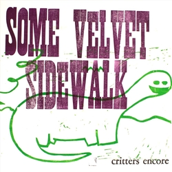 Some Velvet Sidewalk Critters Encore VINYL  LP(150G)