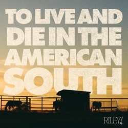 Riley! To Live And Die In The American South (Bone W/ Rainbow Splatter Vinyl) VINYL  LP