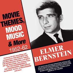 Elmer Bernstein Movie Themes  Mood Music & More: 1952-62 (2Cd) 2CD