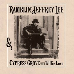 Jeffrey Ramblin&Acute Lee With Cypress Grove & Willie Love (2X LP) Vinyl  LP