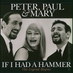 Paul Peter And Mary If I Had A Hammer - The Legend Vinyl  LP