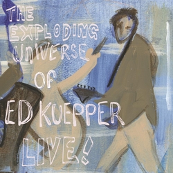 Ed Kuepper The Exploding Universe - Live (Vinyl) VINYL 2 LP 