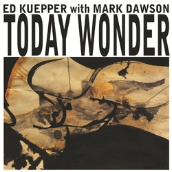 Ed Kuepper Today Wonder (Indie Exclusive White Vinyl) VINYL  LP(150G)