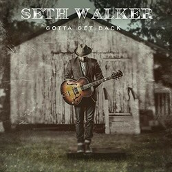 Seth Walker (3) Gotta Get Back