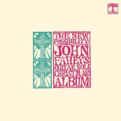 John Fahey The New Possibility: John Fahey'S Guitar Solo Christmas Album  LP