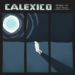 Calexico Edge Of The Sun  LP Download