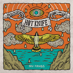Hot Knife My Fangs 12INCH SINGLE