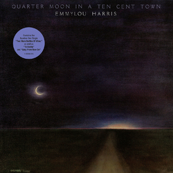 Emmylou Harris Quarter Moon In A Ten Cent Town  LP