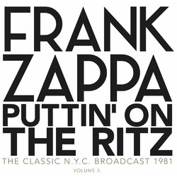 Frank Zappa Puttin' On The Ritz: The Classic N.Y.C. Broadcast 1981 Vol. 2 2 LP Import
