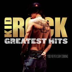 Kid Rock Greatest Hits: You Never Saw Coming 2 LP