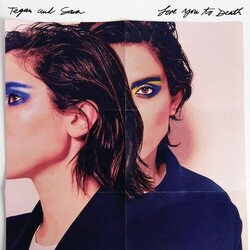 Tegan And Sara Love You To Death  LP Colored Vinyl