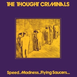 The Thought Criminals Speed. Madness.. Flying Saucers...  LP Gatefold Booklet