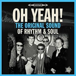 Various Artists Oh Yeah!: The Original Sound Of Rhythm & Soul  LP