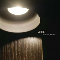 Wire Nocturnal Koreans  LP