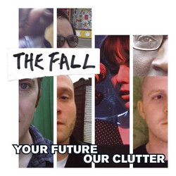 The Fall Your Future Our Clutter Vinyl LP