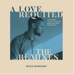 Myele Manzanza A Love Requited: The Remixes 12INCH SINGLE