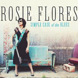 Rosie Flores Simple Case Of The Blues  LP