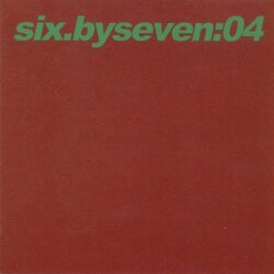 Six By Seven 4 2 LP 1 Toxic Green & 1 Blood Red Vinyl First Time On Vinyl Gatefold 3 Bonus Tracks Limited To 500 Indie-Retail Exclusive